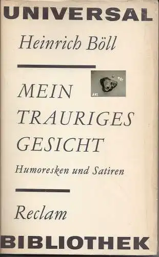 Heinrich Böll: Mein trauriges Gesicht, Humoresken und Satiren. 
