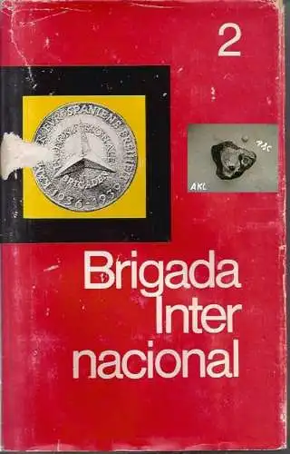 Brigada Internacional ist unser Ehrenname, Band 2. 