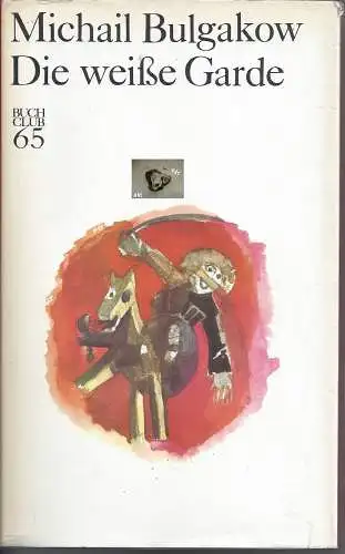 Michail Bulgakow: Die weiße Garde. 