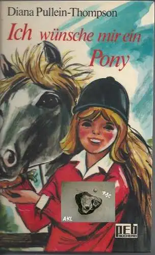 Diana Pullein Thompson: Ich wünsche mir ein Pony. 