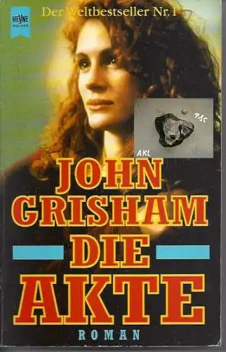 John Grisham: Die Akte, Der Weltbestseller Nr. 1. 