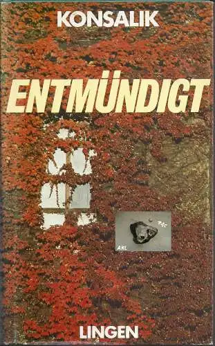 Konsalik: Entmündigt. 