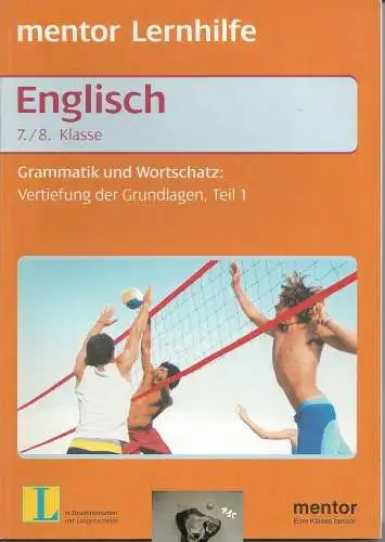 Englisch 7. und 8. Klasse, Grammatik und Wortschatz, Teil 1. 