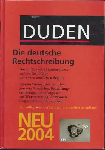 Duden, Die deutsche Rechtschreibung, Neu 2004. 