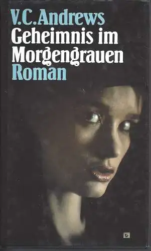 V. C. Andrews: Geheimnis im Morgengrauen. 