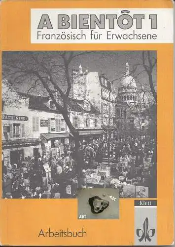 A Bientot 1, Französisch für Erwachsene, Arbeitsbuch. 