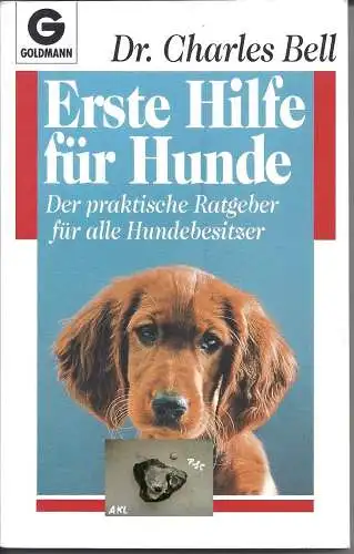 Dr. Charles Bell: Erste Hilfe für Hunde, Hundekrankeiten. 