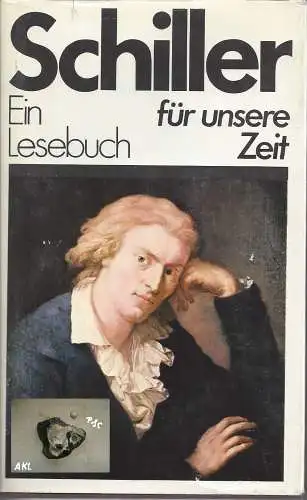 Schiller, Ein Lesebuch für unsere Zeit. 