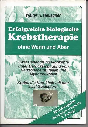 Walter H. Rauscher: Erfolgreiche Krebstherapie ohne Wenn und Aber. 