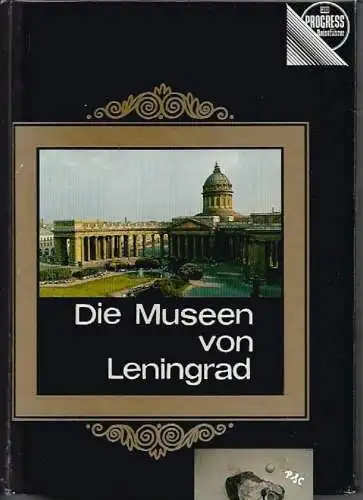 W. Muschtukow: Die Museen von Leningrad. 