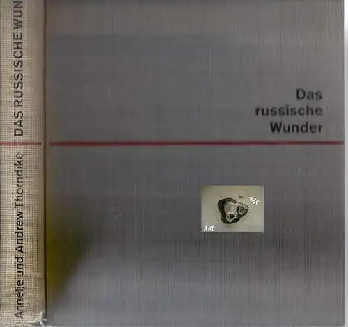 Annelie und Andrew Thorndike: Das russische Wunder.