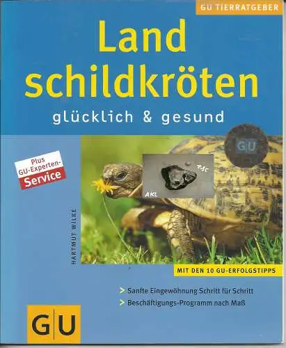 Hartmut Wilke: Landschildkröten glücklich und gesund. 