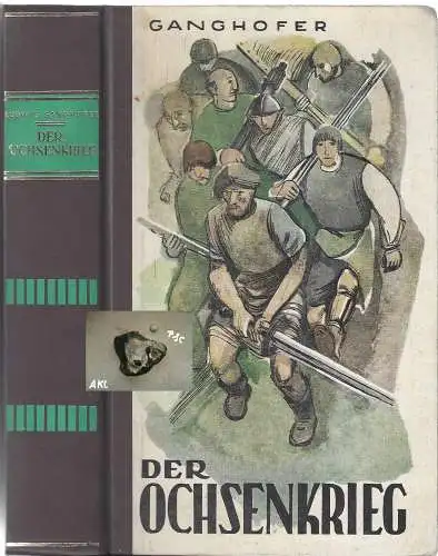 Ludwig Ganghofer: Der Ochsenkrieg. 