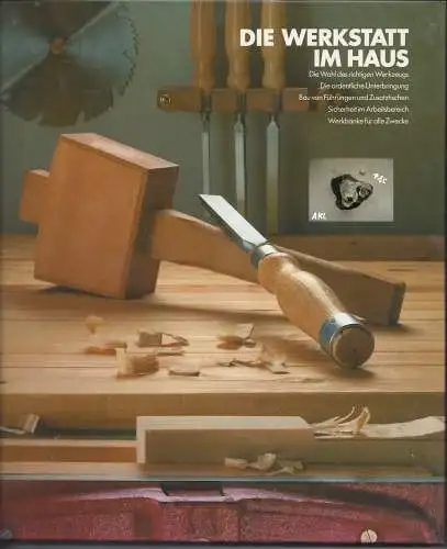 Die Werkstatt im Haus, Die Wahl der richtigen Werkzeuge.