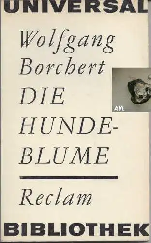 Wolfgang Borchert: Die Hundeblume. 