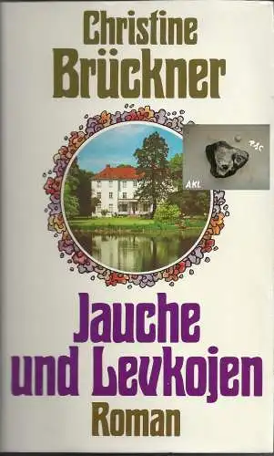 Christine Brückner: Jauche und Levkojen. 