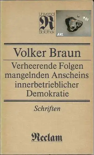 Volker Braun: Verheerende Folgen mangelnden Anscheins innerbetrieblicher Demokratie, Schriften. 