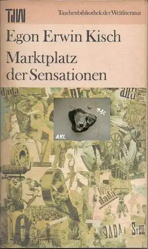 Egon Erwin Kisch: Marktplatz der Sensationen. 