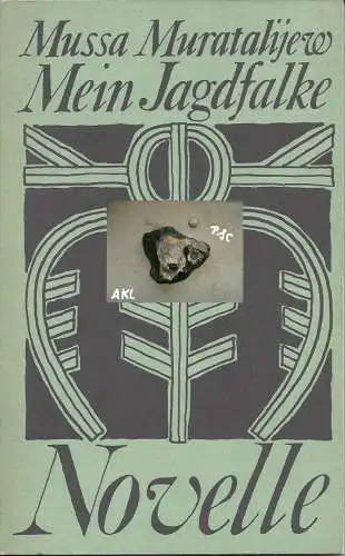Mussa Muratalijew: Mein Jagdfalke, Novelle.