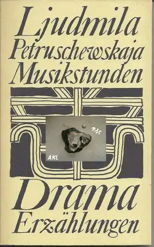 Ljudmila Petruschewskaja: Petruschewskaja Musikstunden, Erzählungen. 