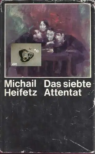 Michail Heifetz: Das siebte Attentat. 