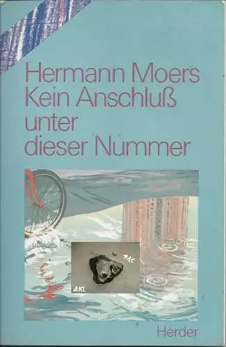 Hermann Moers: Kein Anschluß unter dieser Nummer. 