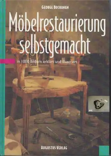 George Buchanan: Möbelrestaurierung selbstgemacht. 