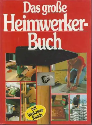 MDas große Heimwerker-Buch mit Werkzeugkunde. 