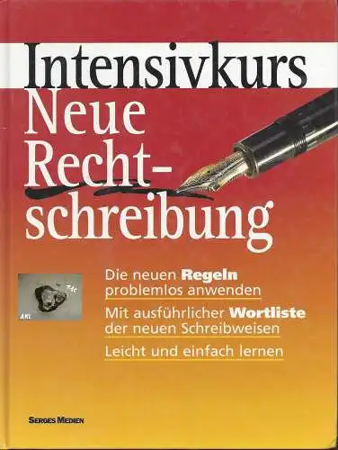 Intensivkurs, Neue Rechtschreibung, Die neuen Regeln.