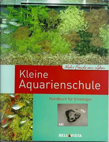 Kleine Aquarienschule, Handbuch für Einsteiger. 