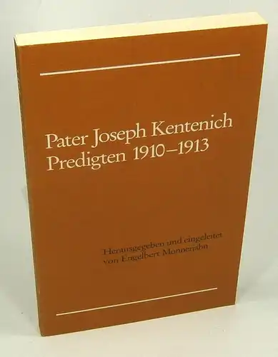 Monnerjahn, Engelbert: Pater Joseph Kentenich. Predigten 1910 - 1913. 