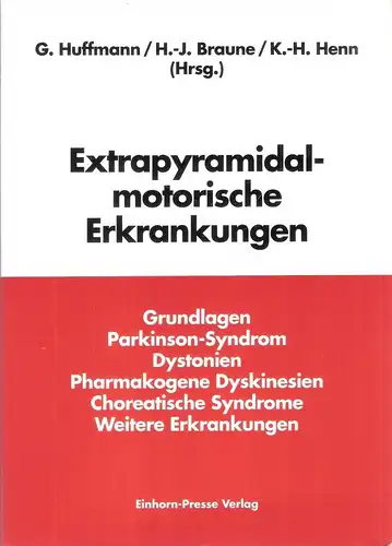 Huffmann, G. / Braune, H.-J. / Henn, K.-H: Extrapyramidal-motorische Erkrankungen. Grundlagen Parkinson-Syndrom, Dystonien, Pharmakogene Dyskinesien , Choreatische Syndrome, weitere Erkrankungen. 