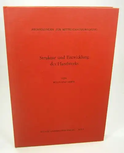 Gerss, Wolfgang: Quantitative Untersuchung der Struktur und Entwicklung des Handwerks in Nordrhein-Westfalen. (Abhandlungen zur Mittelstandsforschung Band 53). 