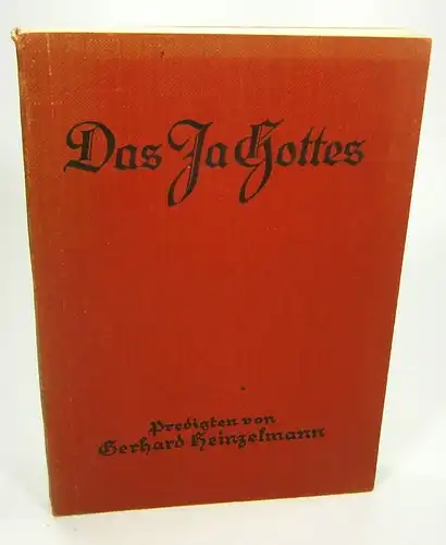 Heinzelmann, Gerhard: Das Ja Gottes. Vierzehn Predigten  aus den Jahren 1920 - 1924. 