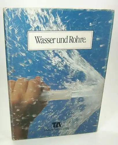Wirsbo Bruks AB (Hrsg.)(Deutsche Bearbeitung: Seydel, Achim / Saffert, Friederun: Wasser und Rohre. 
