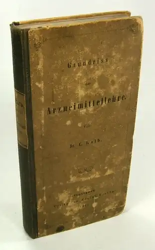 Kolb, C: Grundriss der Arzneimittellehre. (Medicinische Repetitorien und Examinatorien. III. Band. Repetitorien der Arzneimittellehre). 