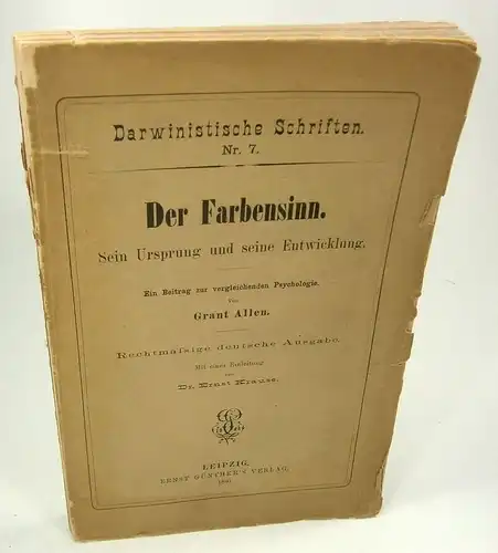 Allen, Grant: Der Farbensinn. Sein Ursprung und seine Entwicklung. (Darwinistische Schriften. Nr.7). 