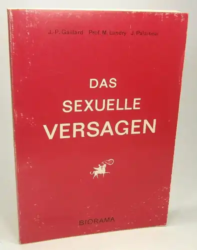 Gaillard J.-P. / Landry, M. / Palaiseul, J: Das sexuelle Versagen. 