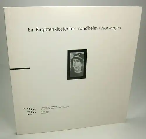 Werling, M. (Hrsg.): Ein Birgittenkloster für Trondheim / Norwegen. Eine Dokumentation in Text, Bild und Zeichnung. (Veröffentlichung der Fachhochschule Köln, Fakultät für Architektur). 