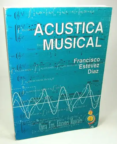 Estevez Diaz, Francisco: Acustica Musical. 