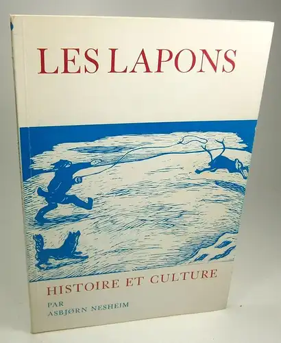 Nesheim, Asbjorn: Les Lapons. Histoire et Culture. 