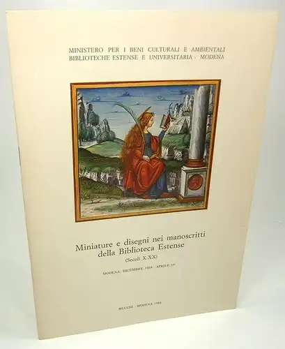 Lombardi, P. di Pietro u. a. (Curatore): Miniature e disegni nei manoscritti della Biblioteca Estense (Secoli X -XX) Modena, Dicembre 1984 - Aprile 1985. (Ministero per i beni culturali e ambientali Biblioteche Estense e Universitaria, Modenna). 