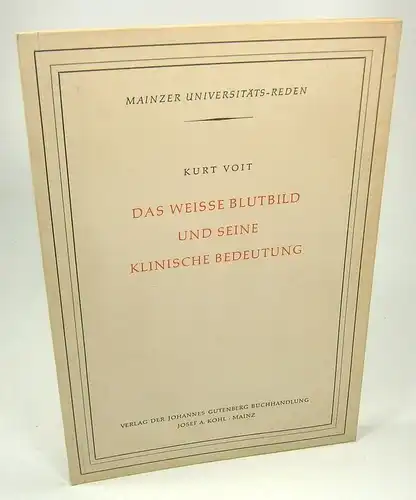 Voit, Kurt: Das weisse Blutbild und seine klinische Bedeutung. (Mainzer Universitäts-Reden 21). 