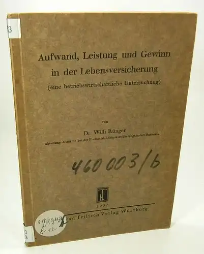 Rünger, Willi: Aufwand, Leistung und Gewinn in der Lebensversicherung (eine betriebswirtschaftliche Untersuchung). 