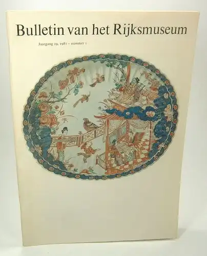 Halsema-Kubes, W. u.a. (Hrsg.): Bulletin van het Rijksmuseum. Jaargang 29, 1981 - Nummer 1. 
