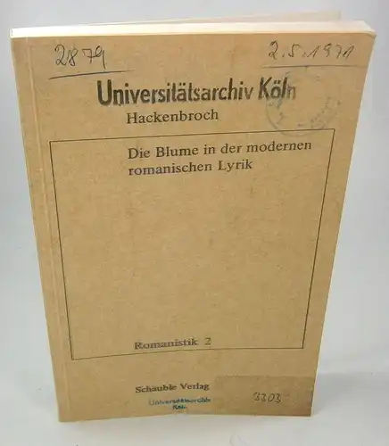 Hackenbroch, Ida: Die Blume in der modernen romanischen Lyrik. (Dissertation, Köln, 1971). (Romanistik 2 ). 