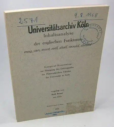 Renne, Rudi: Inhaltsanalyse der englischen Funktoren may, can, must, will, shall, would, should. (Dissertation). 