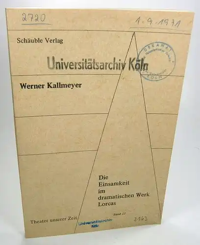 Kallmeyer, Werner: Die Einsamkeit im dramatischen Werk Lorcas. Theater unserer Zeit. Band 12. (Dissertation). 