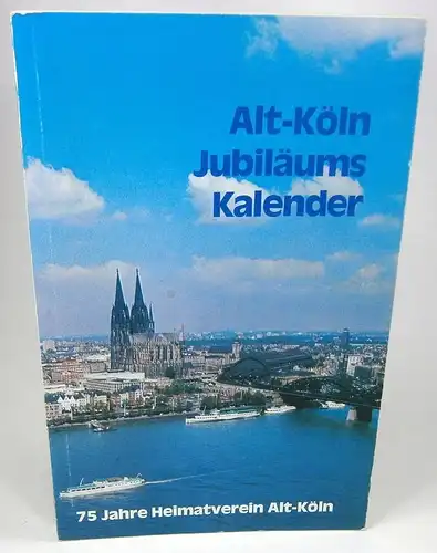 Hasenberg, Peter Joseph (Redaktion): Alt-Köln-Jubiläums-Kalender zum 75 jährigen Bestehen des Heitmatvereins Alt-Köln 1977. 