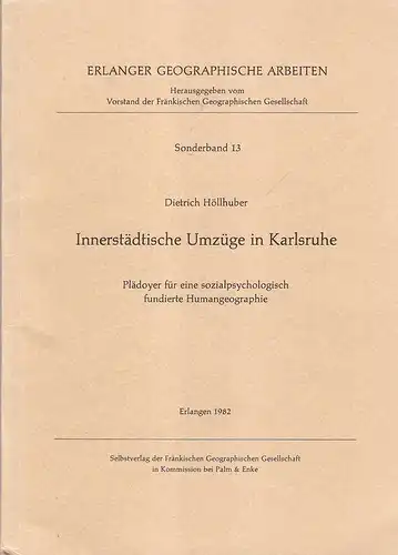 Höllhuber, Dietrich: Innerstädtische Umzüge in Karlsruhe. Plädoyer für eine sozialpsychologisch fundierte Humangeographie. (Erlanger Geographische Arbeiten, Sonderband 13). 